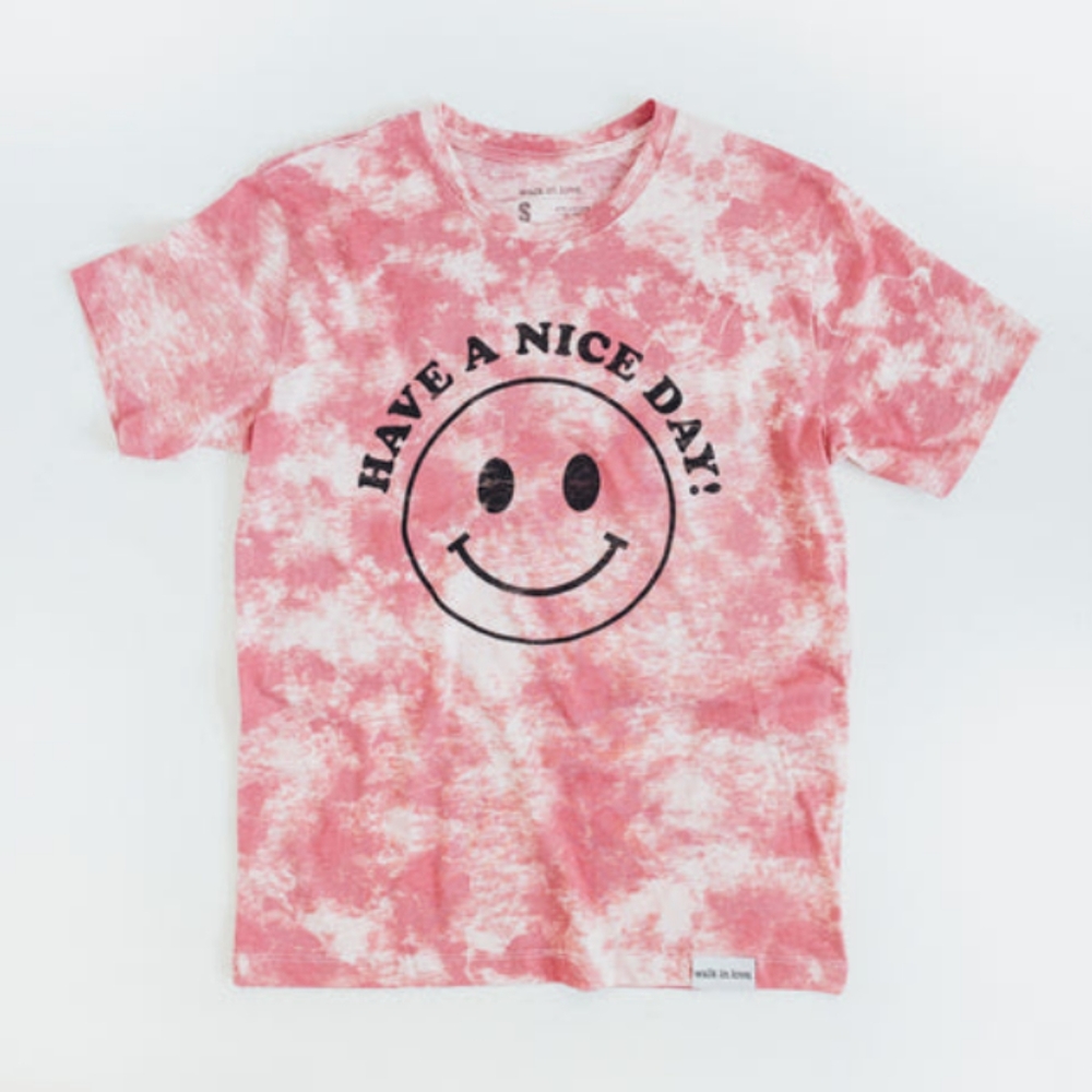 Walk in love. "Have A Nice Day" Pink Tie Dye T-Shirt